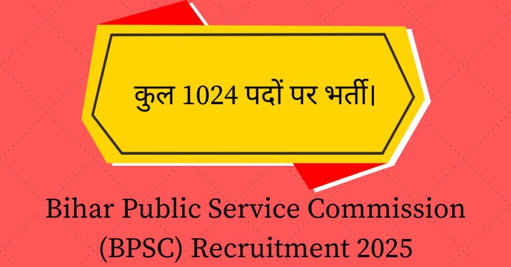 Bihar Public Service Commission (BPSC) Recruitment 2025