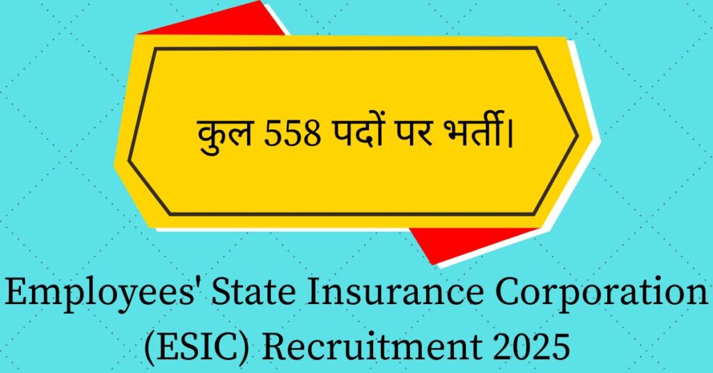 Employees' State Insurance Corporation (ESIC) Recruitment 2025