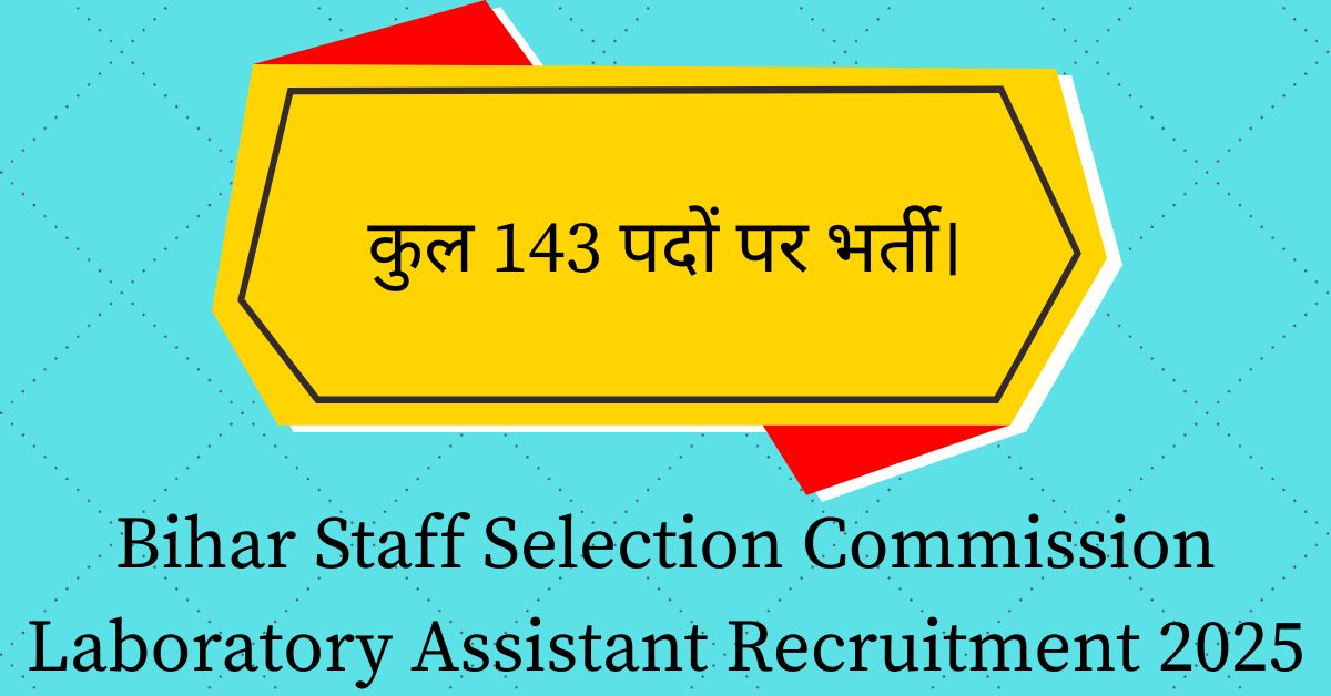 Bihar Staff Selection Commission Laboratory Assistant Recruitment 2025