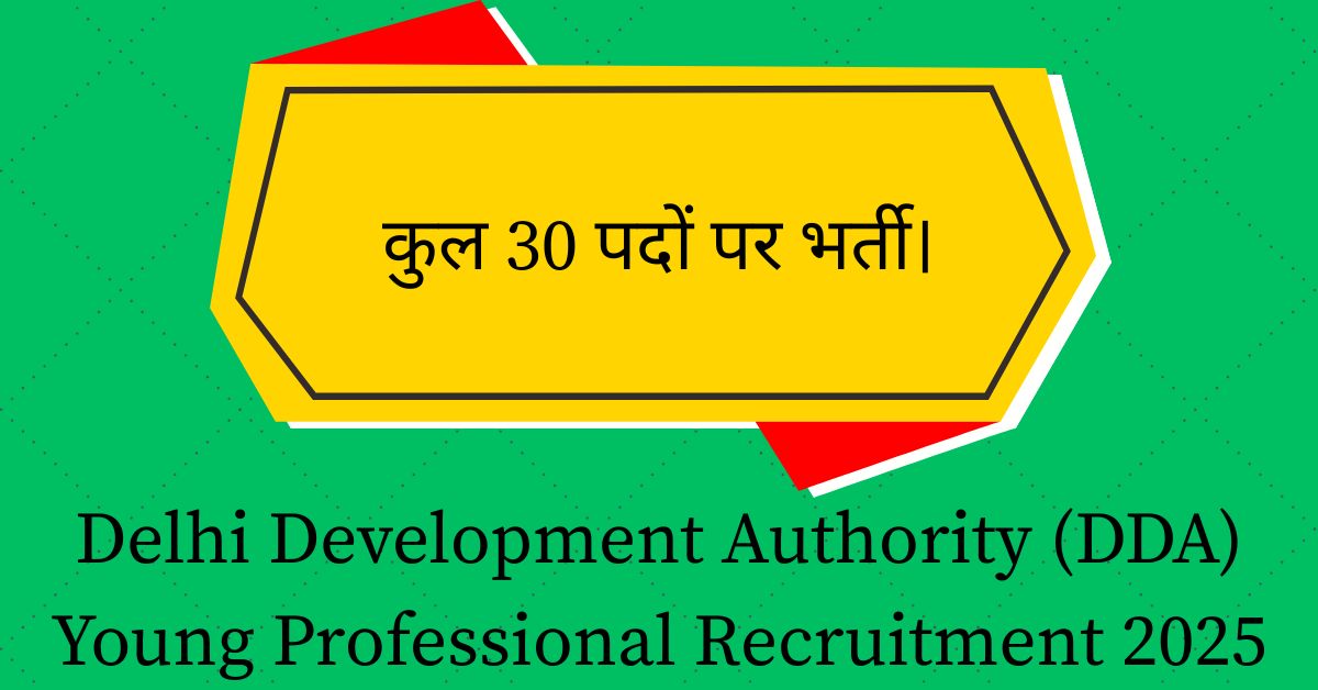 Delhi Development Authority (DDA) Young Professional Recruitment 2025