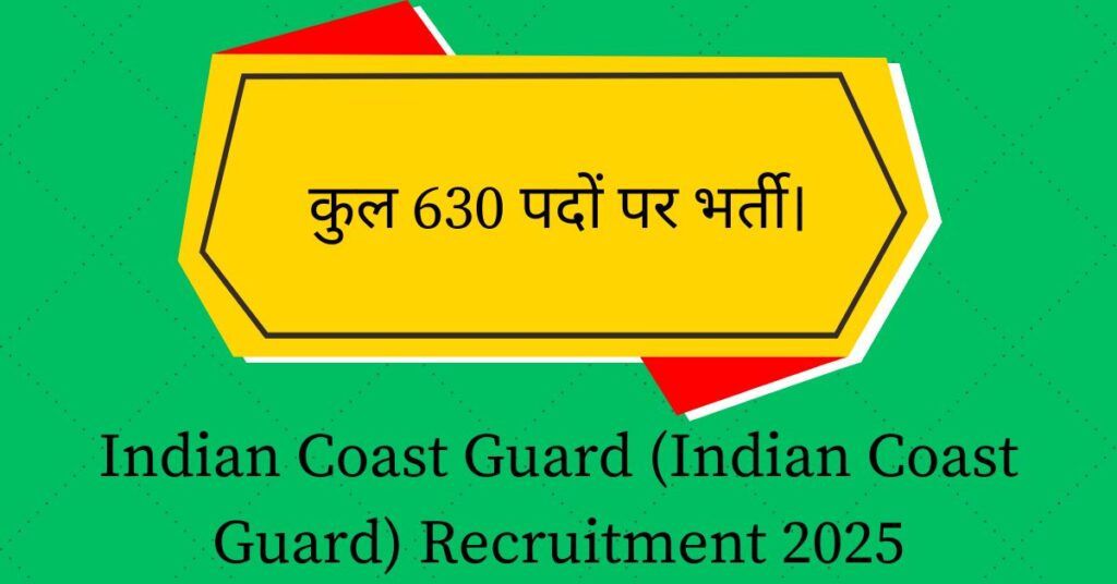 Indian Coast Guard (Indian Coast Guard) Recruitment 2025