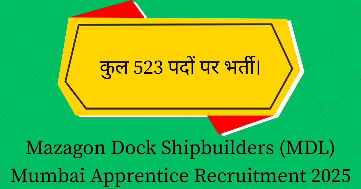Mazagon Dock Shipbuilders (MDL) Mumbai Apprentice Recruitment 2025