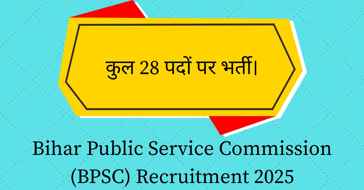 Bihar Public Service Commission (BPSC) Recruitment 2025
